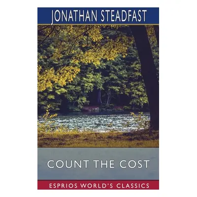 "Count the Cost (Esprios Classics)" - "" ("Steadfast Jonathan")