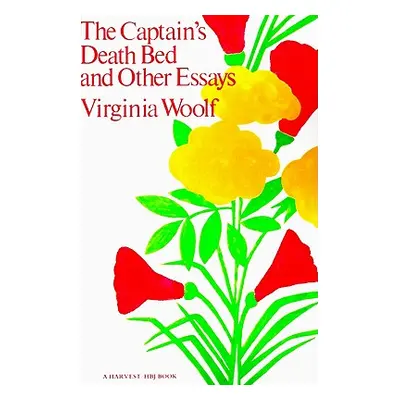 "The Captain's Death Bed and Other Essays" - "" ("Woolf Virginia")