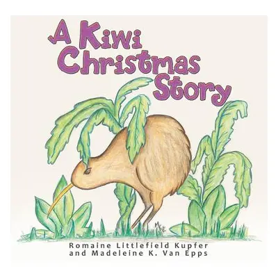 "A Kiwi Christmas Story" - "" ("Kupfer Romaine Littlefield")