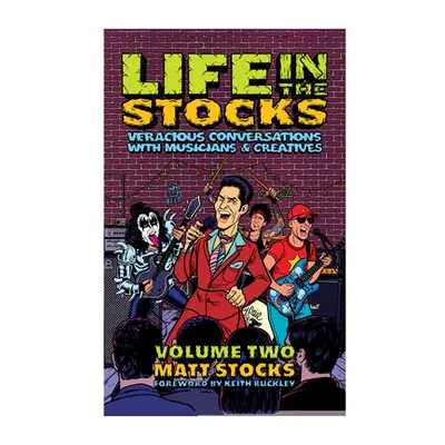 "Life in the Stocks: Volume Two: Veracious Conversations with Musicians & Creatives" - "" ("Stoc