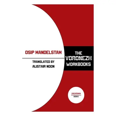 "The Voronezh Workbooks" - "" ("Mandelstam Osip")