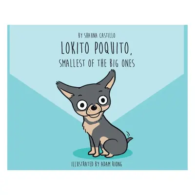 "Lokito Poquito: Smallest of The Big Ones" - "" ("Castillo Shauna")