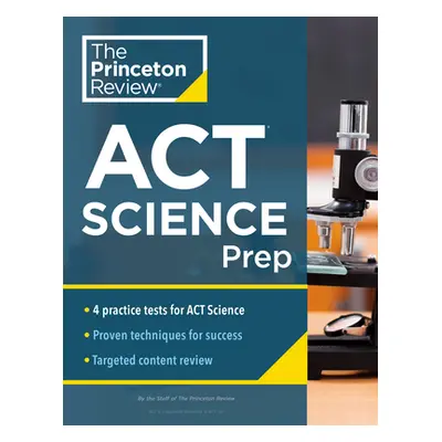 "Princeton Review ACT Science Prep: 4 Practice Tests + Review + Strategy for the ACT Science Sec