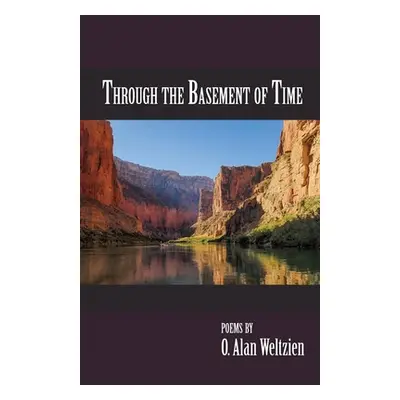 "Through the Basement of Time" - "" ("Weltzien O. Alan")