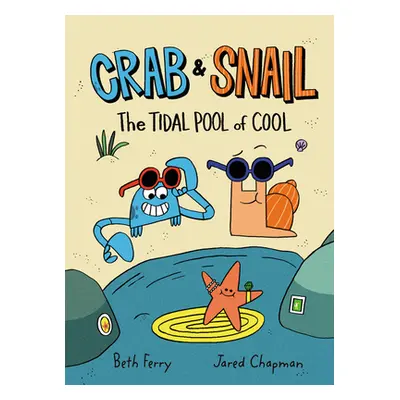 "Crab and Snail: The Tidal Pool of Cool" - "" ("Ferry Beth")