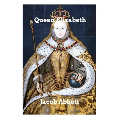 "Queen Elizabeth" - "" ("Abbott Jacob")