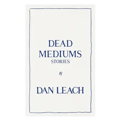 "Dead Mediums" - "" ("Leach Dan")