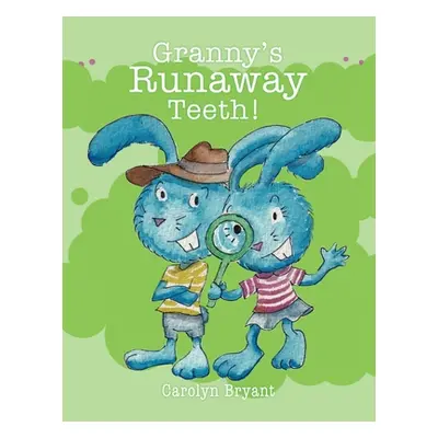 "Granny's Runaway Teeth!" - "" ("Bryant Carolyn")