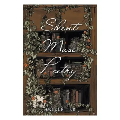 "Silent Muse Poetry: The Lost Diary" - "" ("Tee Ariele")