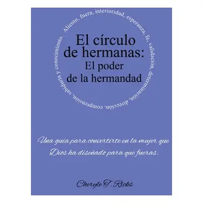 "El crculo de hermanas: El poder de la hermandad" - "" ("Ricks Cheryle T.")