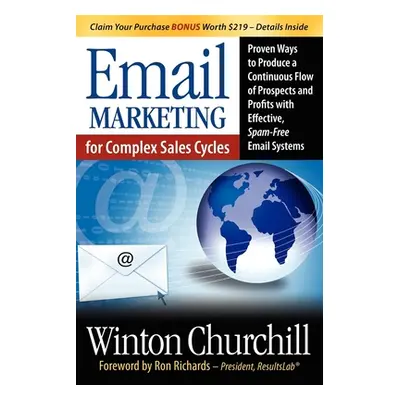 "Email Marketing for Complex Sales Cycles: Proven Ways to Produce a Continuous Flow of Prospects