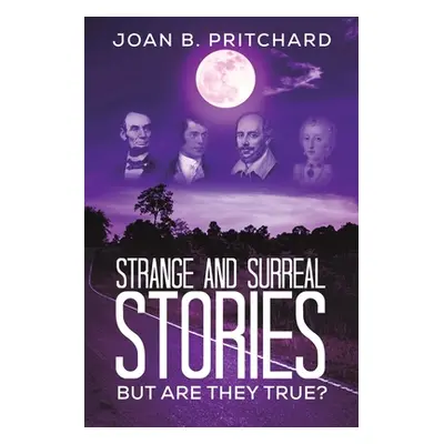 "Strange and Surreal Stories" - "" ("Pritchard Joan B.")