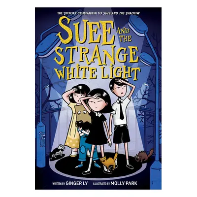 "Suee and the Strange White Light (Suee and the Shadow Book #2)" - "" ("Ly Ginger")