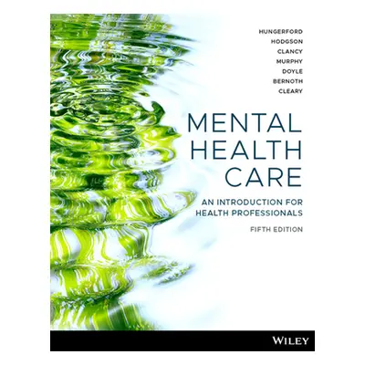 Mental Health Care - An Introduction for Health Professionals (Hungerford Catherine)