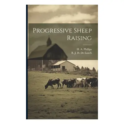 "Progressive Sheep Raising" - "" ("De Loach R. J. H.")