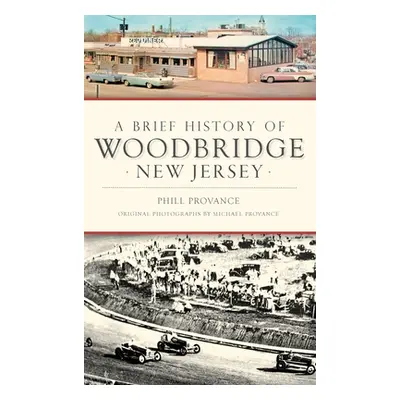 "A Brief History of Woodbridge, New Jersey" - "" ("Provance Phill")