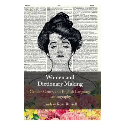 "Women and Dictionary-Making: Gender, Genre, and English Language Lexicography" - "" ("Russell L