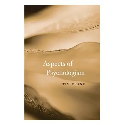 "Aspects of Psychologism" - "" ("Crane Tim")