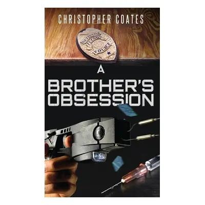 "A Brother's Obsession" - "" ("Coates Christopher")