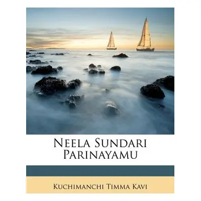 "Neela Sundari Parinayamu" - "" ("Kavi Kuchimanchi Timma")