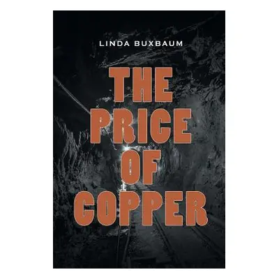 "The Price of Copper" - "" ("Buxbaum Linda")