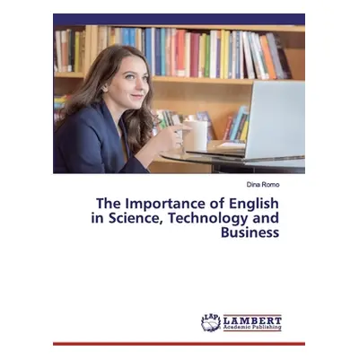 "The Importance of English in Science, Technology and Business" - "" ("Romo Dina")