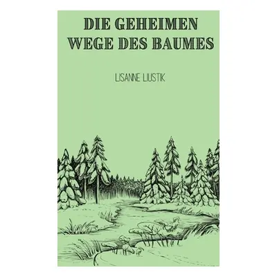 "Die geheimen Wege des Baumes" - "" ("Liustik Lisanne")