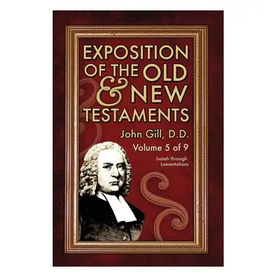 "Exposition of the Old & New Testaments - Vol. 5" - "" ("Gill John")