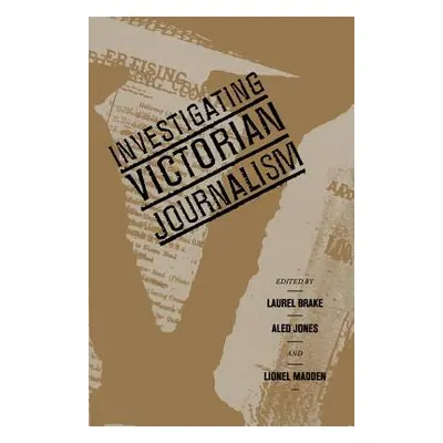 "Investigating Victorian Journalism" - "" ("Brake Laurel")