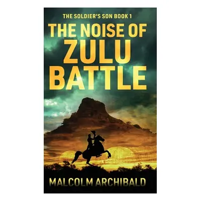 "The Noise of Zulu Battle" - "" ("Archibald Malcolm")