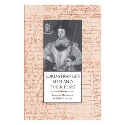 "Lord Strange's Men and Their Plays" - "" ("Manley Lawrence")