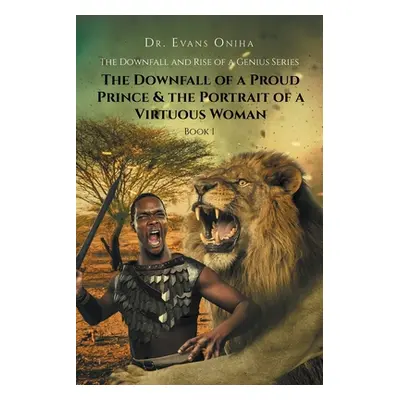 "The Downfall and Rise of a Genius Series: The Downfall of a Proud Prince and the Portrait of a 