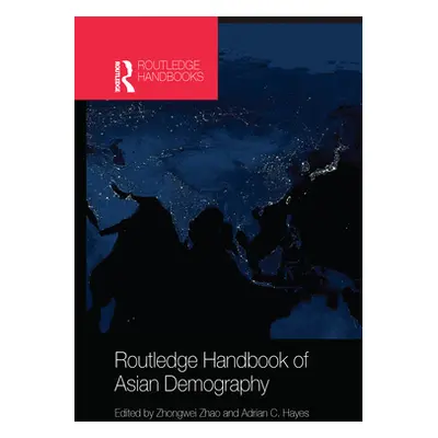 "Routledge Handbook of Asian Demography" - "" ("Zhao Zhongwei")