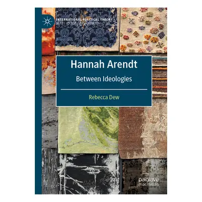 "Hannah Arendt: Between Ideologies" - "" ("Dew Rebecca")