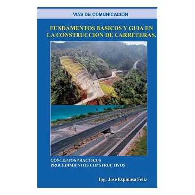 "Las vas de comunicacin: Fundamentos Basicos y Guia en la Construccion de Carretera" - "" ("Espi