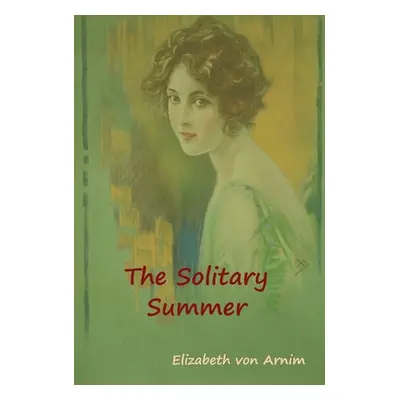 "The Solitary Summer" - "" ("Von Arnim Elizabeth")