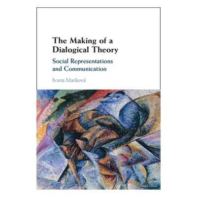 "The Making of a Dialogical Theory: Social Representations and Communication" - "" ("Markov Ivan