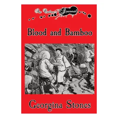 "An Outlaw's Journal: Blood and Bamboo" - "" ("Stones")