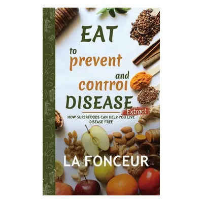 "Eat to Prevent and Control Disease Extract" - "" ("Fonceur La")