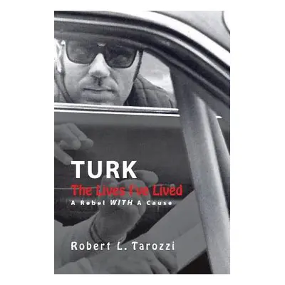 "The Lives I've Lived: A Rebel With A Cause" - "" ("Tarozzi Richard")