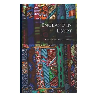 "England in Egypt" - "" ("Milner Viscount Alfred Milner")