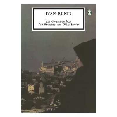 "The Gentleman from San Francisco and Other Stories" - "" ("Bunin Ivan")