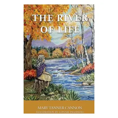 "The River of Life" - "" ("Cannon Mary Tanner")