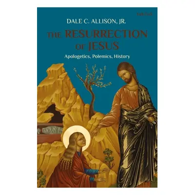 "The Resurrection of Jesus: Apologetics, Polemics, History" - "" ("Jr.")