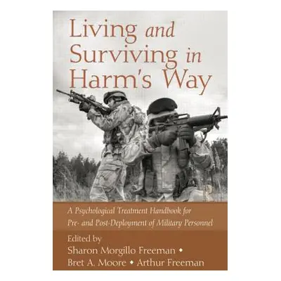 "Living and Surviving in Harm's Way: A Psychological Treatment Handbook for Pre- and Post-Deploy