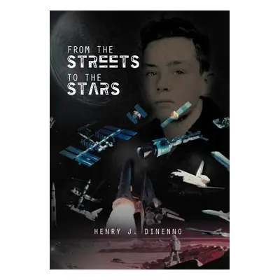 "From the Streets to the Stars" - "" ("Dinenno Henry J.")