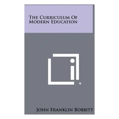 "The Curriculum Of Modern Education" - "" ("Bobbitt John Franklin")