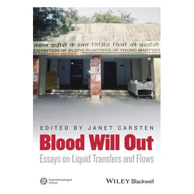 "Blood Will Out: Essays on Liquid Transfers and Flows" - "" ("Carsten Janet")