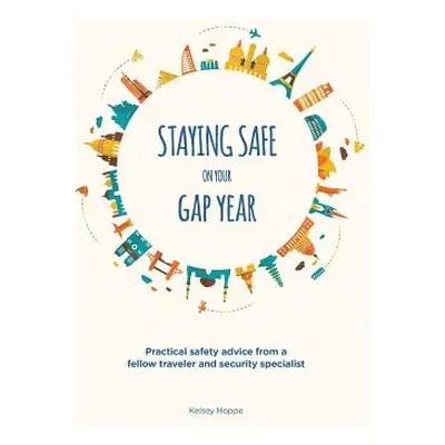 "Staying Safe on Your Gap Year" - "" ("Hoppe Kelsey")