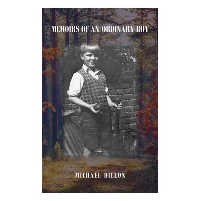 "Memoirs Of An Ordinary Boy" - "" ("Dillon Michael")